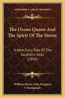 The Ocean Queen And The Spirit Of The Storm: A ... 116643253X Book Cover