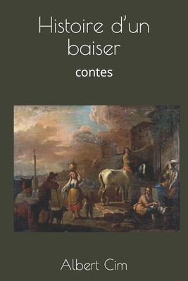 Histoire d’un baiser: contes (French Edition) [French] [Large Print]            Book Cover