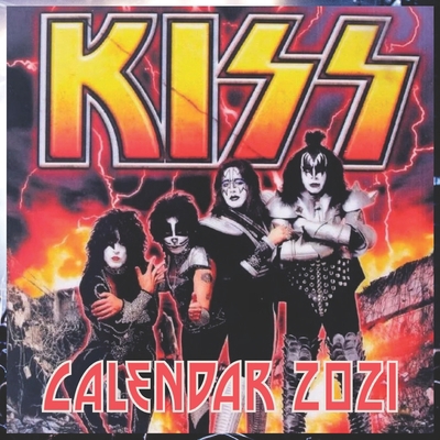 KISS 2021 CALENDAR: KISS 2021 CALENDAR 8.5x8.5 FINISH GLOSSY B08PQ9JRT8 Book Cover