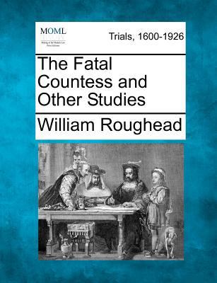 The Fatal Countess and Other Studies 127508740X Book Cover