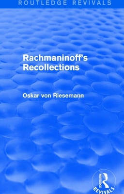 Rachmaninoff's Recollections (Routledge Revivals) 1138913065 Book Cover