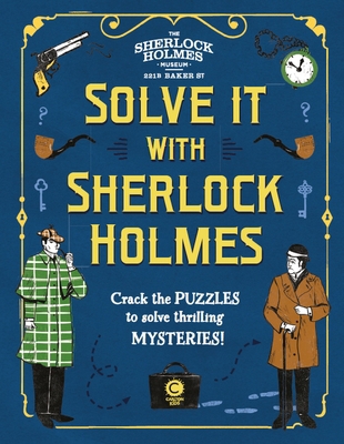 Solve It with Sherlock Holmes: Crack the Puzzle... 1783124024 Book Cover