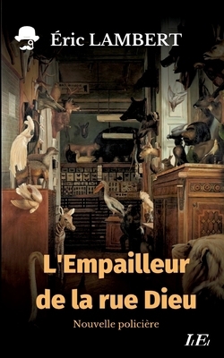 L'Empailleur de la rue Dieu [French] 2322432318 Book Cover