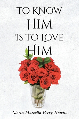 To Know Him Is to Love Him B0D19QX3XS Book Cover