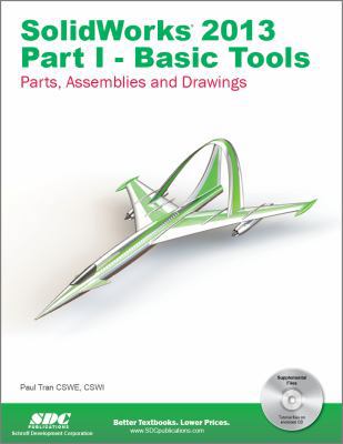 SolidWorks 2013: Basic Tools : Introductory Lev... 1585037680 Book Cover