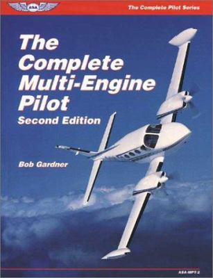 The Complete Multi-Engine Pilot (The Complete P... 1560273348 Book Cover