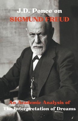 J.D. Ponce on Sigmund Freud: An Academic Analys... B0CWJ2XG3Z Book Cover