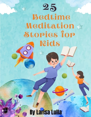 25 Bedtime Meditation Stories for Kids B0BF9T24Y1 Book Cover
