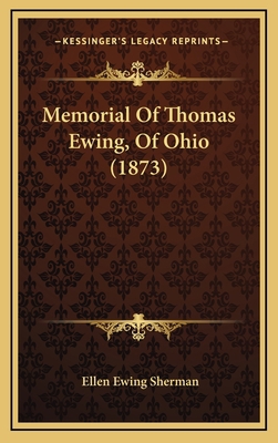 Memorial of Thomas Ewing, of Ohio (1873) 1164327518 Book Cover
