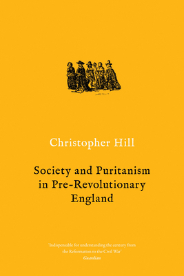 Society and Puritanism in Pre-Revolutionary Eng... 1786636212 Book Cover