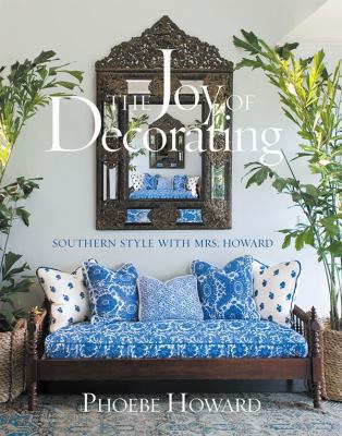 The Joy of Decorating: Southern Style with Mrs.... 1584799617 Book Cover