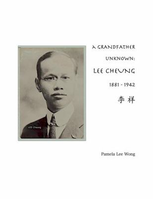 Spiral-bound Grandfather Unknown : Lee Cheung - 1881 To 1942 Book