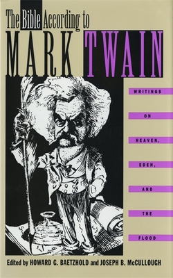 The Bible According to Mark Twain: Writings on ... 0820316504 Book Cover