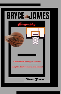 Bryce James Biography: A Basketball Prodigy's J...            Book Cover