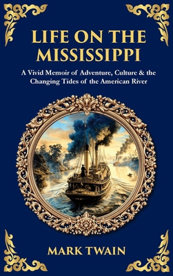 Life on the Mississippi: A Vivid Blend of River... 1806689375 Book Cover