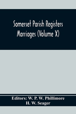 Somerset Parish Registers. Marriages (Volume X) 9354368808 Book Cover
