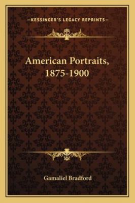 American Portraits, 1875-1900 1163273872 Book Cover