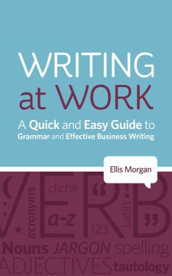 Writing at Work - A Quick and Easy Guide to Gra... 0956946623 Book Cover