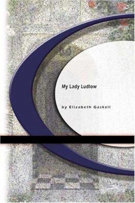 My Lady Ludlow 1594565635 Book Cover