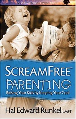 Screamfree Parenting: Raising Your Kids by Keep... 0975998110 Book Cover