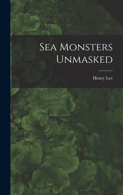 Sea Monsters Unmasked 1016841647 Book Cover