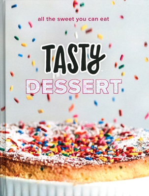 Tasty Dessert: All the Sweet You Can Eat (an Of... 0525575901 Book Cover