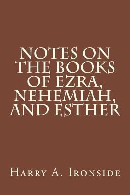 Notes on the Books of Ezra, Nehemiah, and Esther 1497402166 Book Cover
