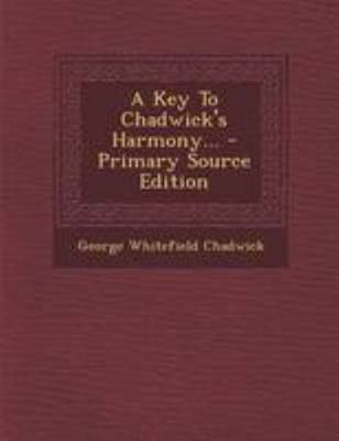 A Key to Chadwick's Harmony... - Primary Source... 1295121840 Book Cover