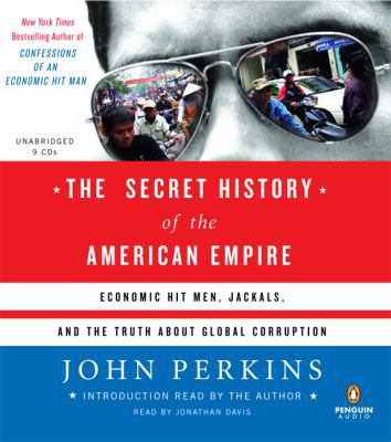 The Secret History of the American Empire: Econ... 0143142127 Book Cover