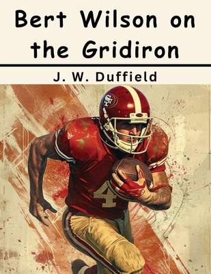 Bert Wilson on the Gridiron 1836578202 Book Cover