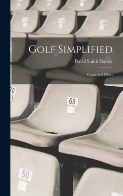 Golf Simplified: Cause and Effect 1018277323 Book Cover