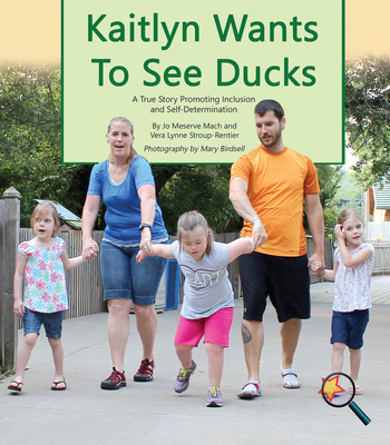 Kaitlyn Wants to See Ducks: A True Story Promot... 1612542557 Book Cover