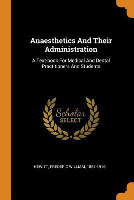 Anaesthetics and Their Administration: A Text-B... 0353422932 Book Cover