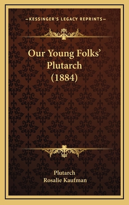 Our Young Folks' Plutarch (1884) 1165057158 Book Cover