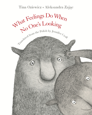 What Feelings Do When No One's Looking 1953861288 Book Cover