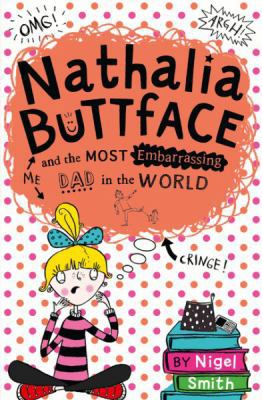 Nathalia Buttface and the Most Embarrassing Dad... 0008192839 Book Cover