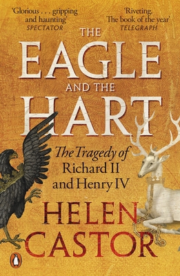 The Eagle and the Hart: The Tragedy of Richard ... 014199164X Book Cover