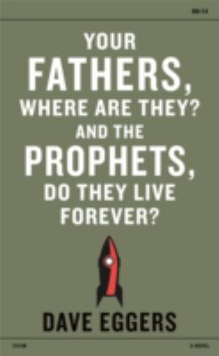 Your Fathers, Where Are They And the Prophets, ... 0241146917 Book Cover