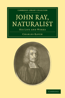 John Ray, Naturalist 1108004660 Book Cover