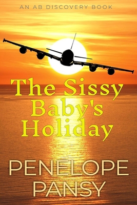 The Sissy Baby's Holiday: Ab ABDL/Sissybaby sho... B0CSXP4RZV Book Cover