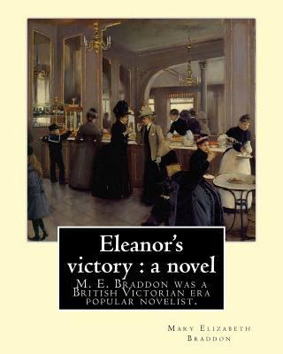 Eleanor's victory: a novel By: Mary Elizabeth B... 1548527238 Book Cover