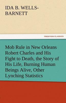Mob Rule in New Orleans Robert Charles and His ... 3842477228 Book Cover