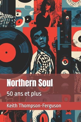 Northern Soul: 50 ans et plus [French] B0FW66L4GY Book Cover