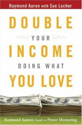 Double Your Income Doing What You Love: Raymond... 047017370X Book Cover