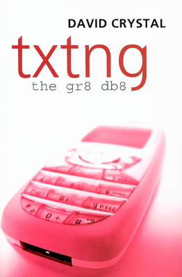 Txtng: The Gr8 Db8 0199544905 Book Cover