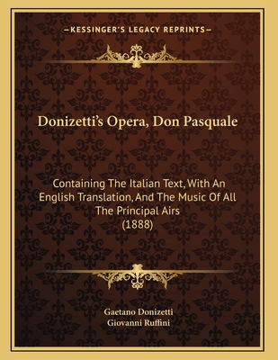 Donizetti's Opera, Don Pasquale: Containing The... 1164623869 Book Cover