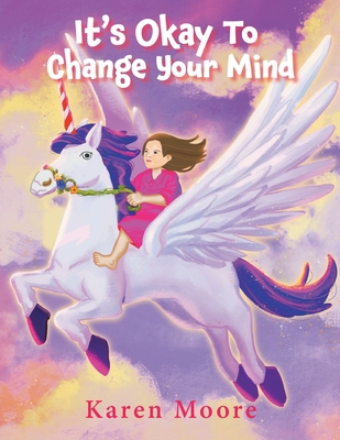 It's Okay To Change Your Mind B0BBSSDQWF Book Cover