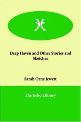 Deep Haven and Other Stories and Sketches 1846378818 Book Cover