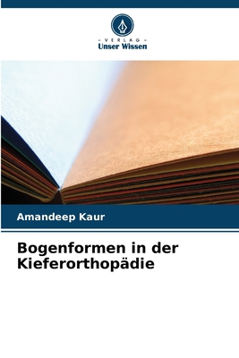 Bogenformen in der Kieferorthopädie [German] 6205530244 Book Cover