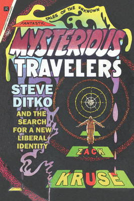 Mysterious Travelers: Steve Ditko and the Searc... 1496830547 Book Cover